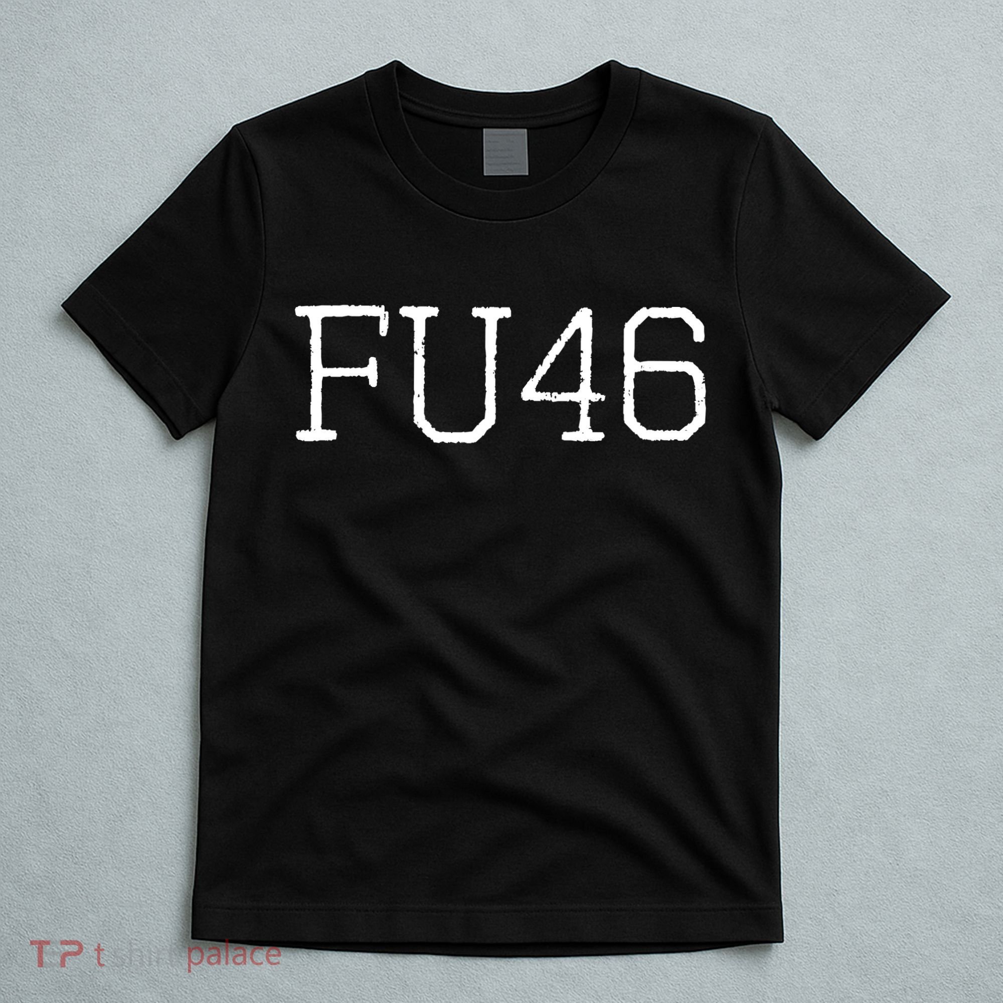 FU46 Anti Joe Biden T-Shirt