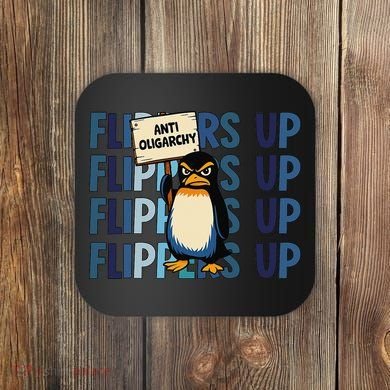 Flippers Up Anti Oligarchy Penguins 8647 Protect Facism Coaster