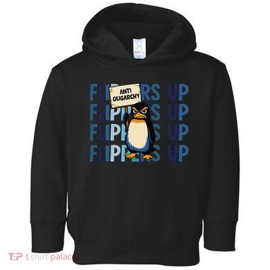 Flippers Up Anti Oligarchy Penguins 8647 Protect Facism Toddler Hoodie