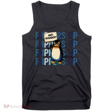 Flippers Up Anti Oligarchy Penguins 8647 Protect Facism Tank Top