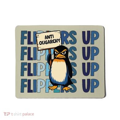 Flippers Up Anti Oligarchy Penguins 8647 Protect Facism Mousepad