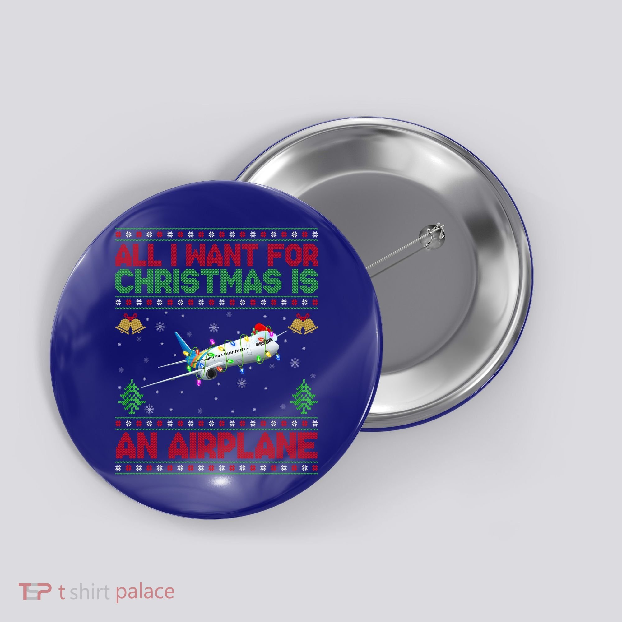 Funny Ugly All I Want For Christmas Is A Airplane Gift Button