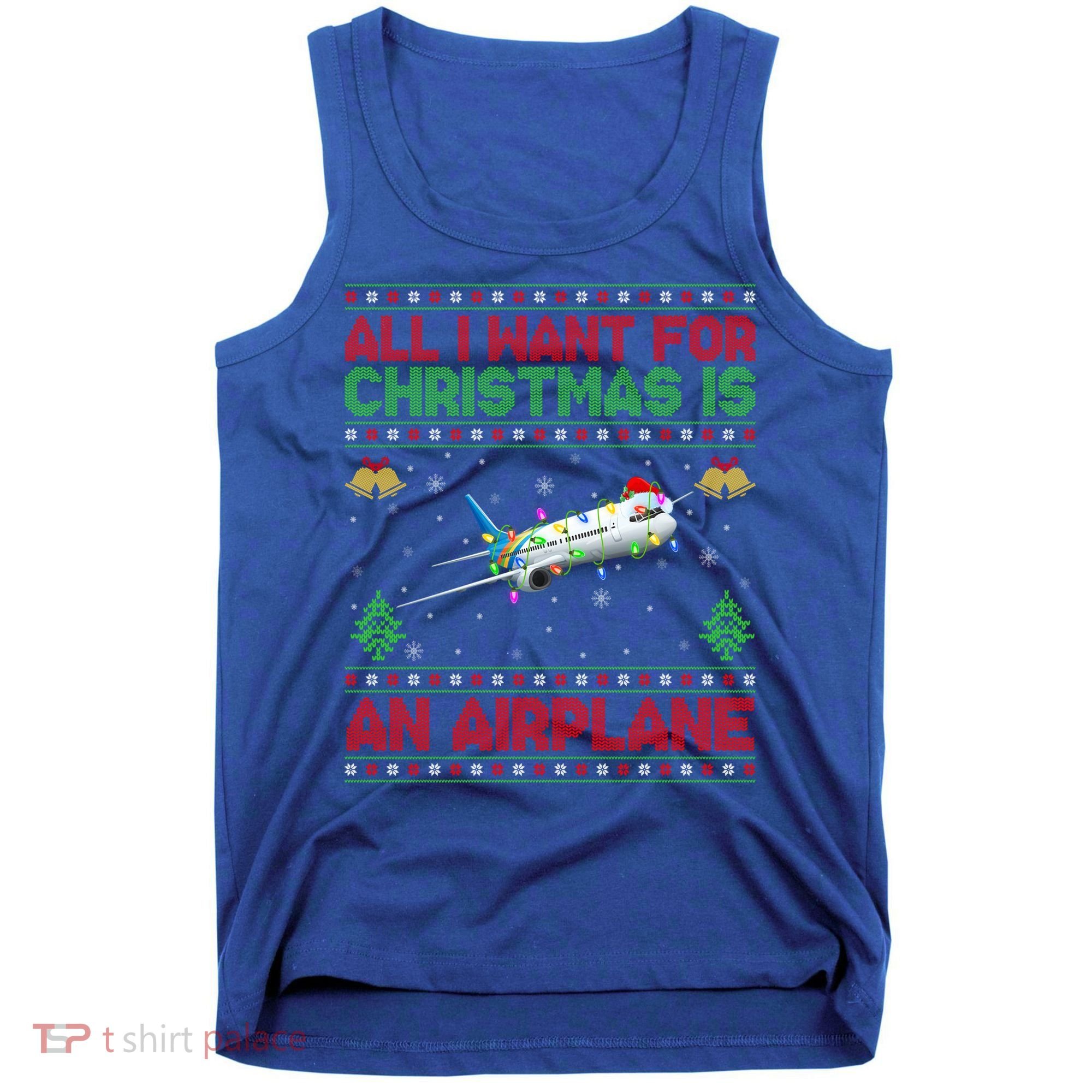 Funny Ugly All I Want For Christmas Is A Airplane Gift Tank Top