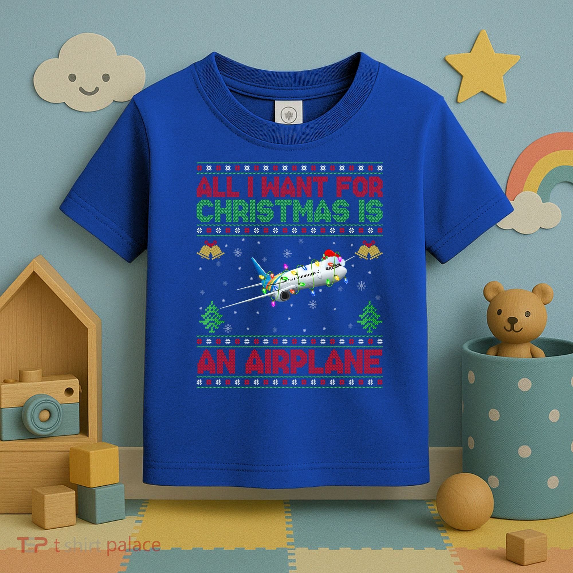 Funny Ugly All I Want For Christmas Is A Airplane Gift Toddler T-Shirt
