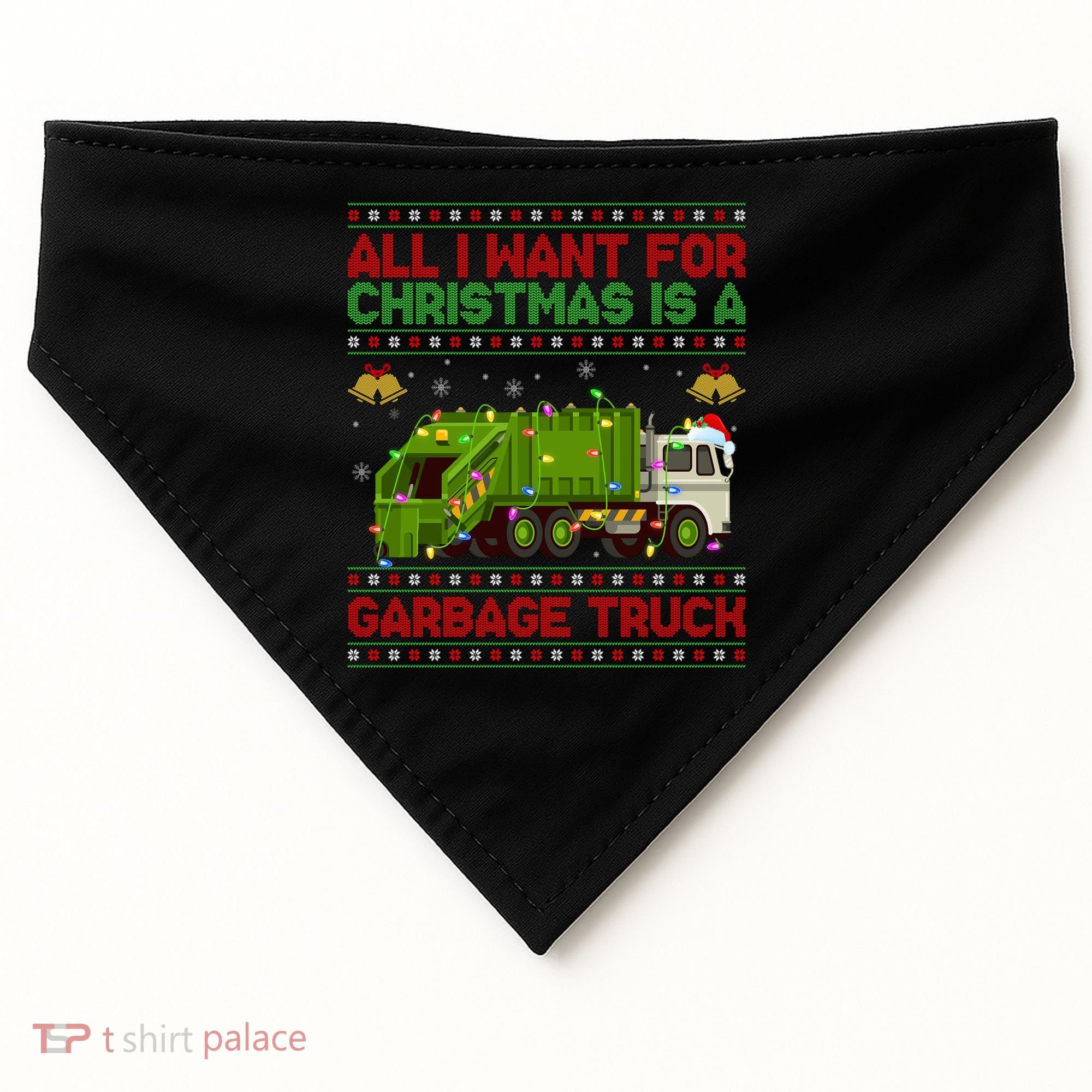 Funny Ugly All I Want For Christmas Is A Garbage Truck Gift USA-Made Doggie Bandana