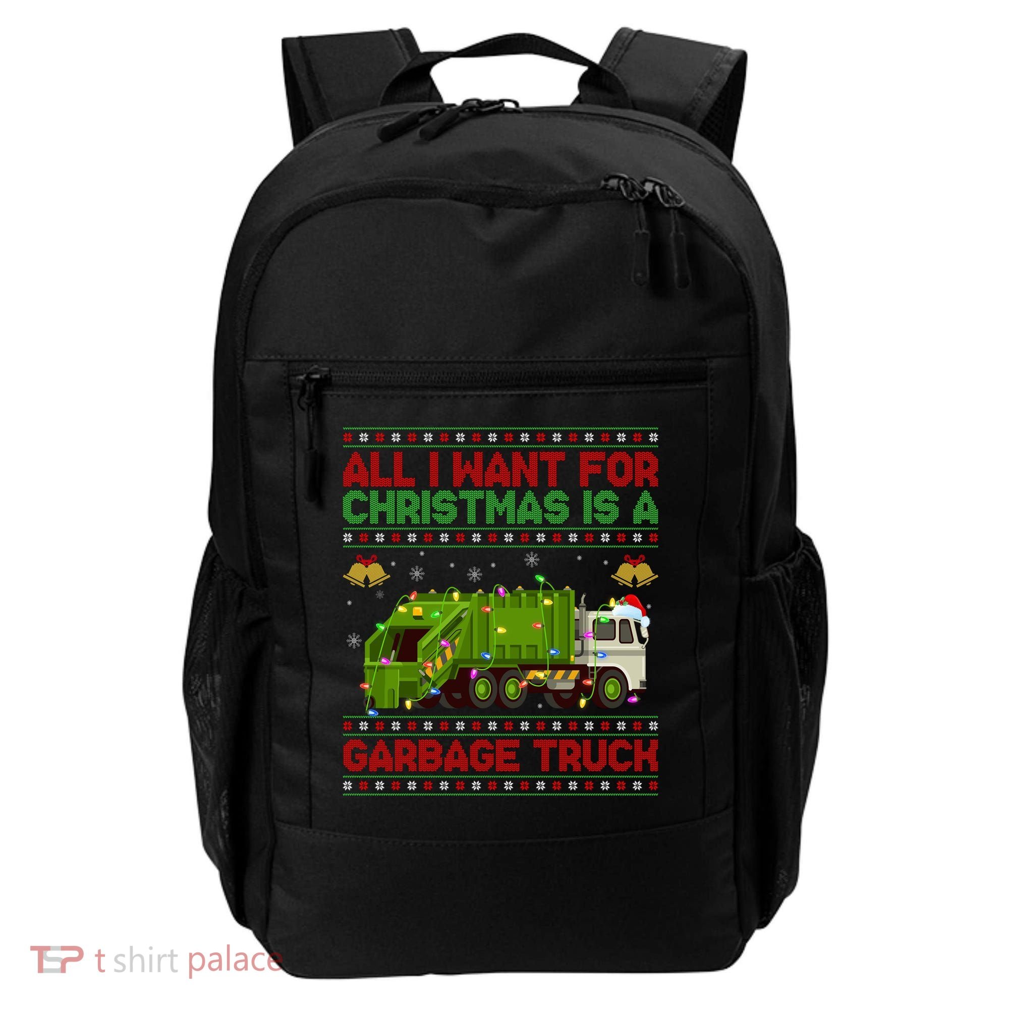 Funny Ugly All I Want For Christmas Is A Garbage Truck Gift Backpack