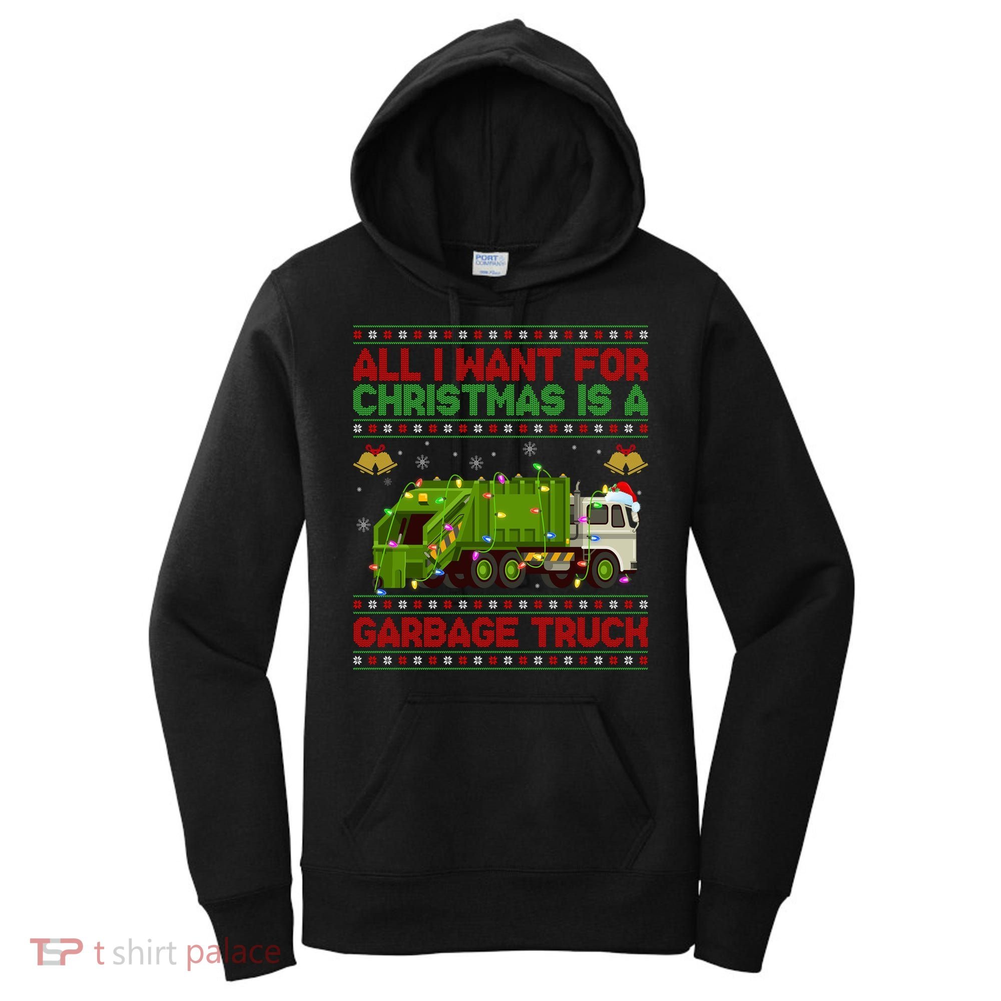Funny Ugly All I Want For Christmas Is A Garbage Truck Gift Women's Hoodie