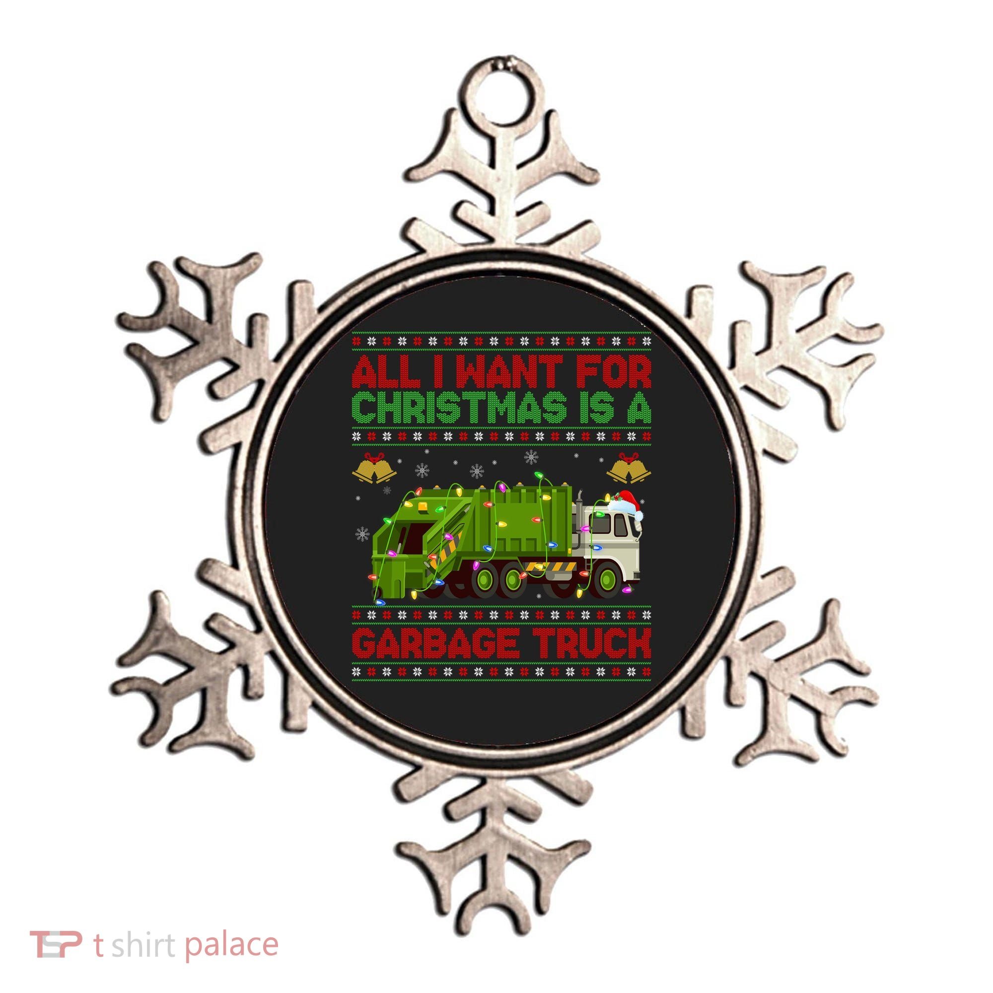 Funny Ugly All I Want For Christmas Is A Garbage Truck Gift Ornament