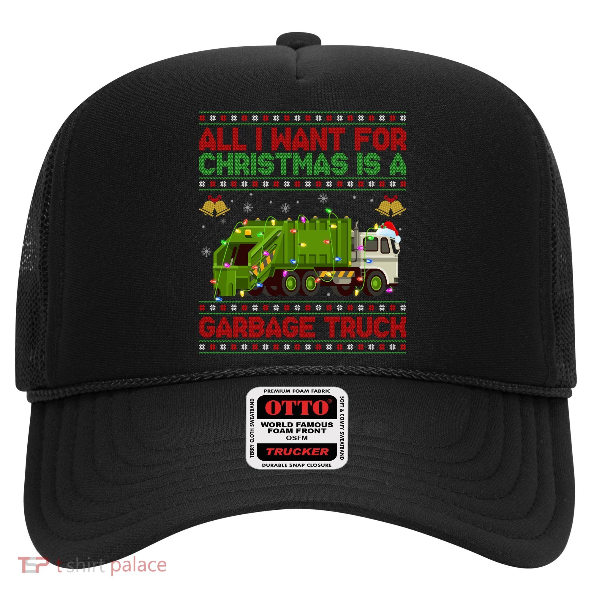 Funny Ugly All I Want For Christmas Is A Garbage Truck Gift Hat