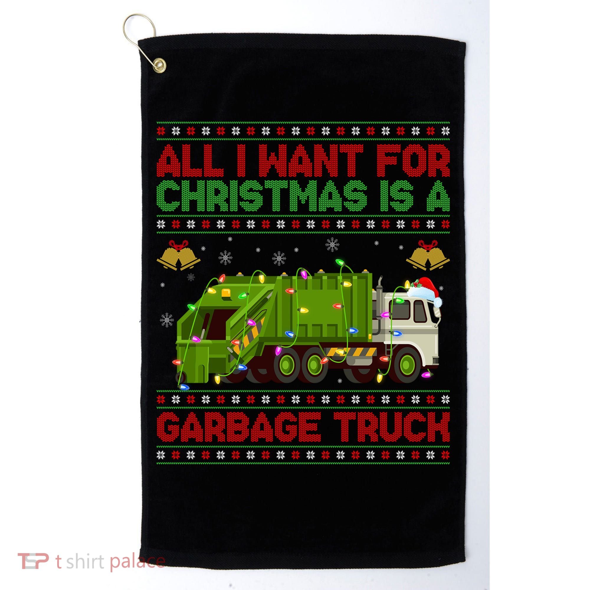 Funny Ugly All I Want For Christmas Is A Garbage Truck Gift Golf Towel