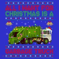 Funny Ugly All I Want For Christmas Is A Garbage Truck Gift Sweatshirt thumb 3