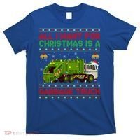 Funny Ugly All I Want For Christmas Is A Garbage Truck Gift T-Shirt thumb 0
