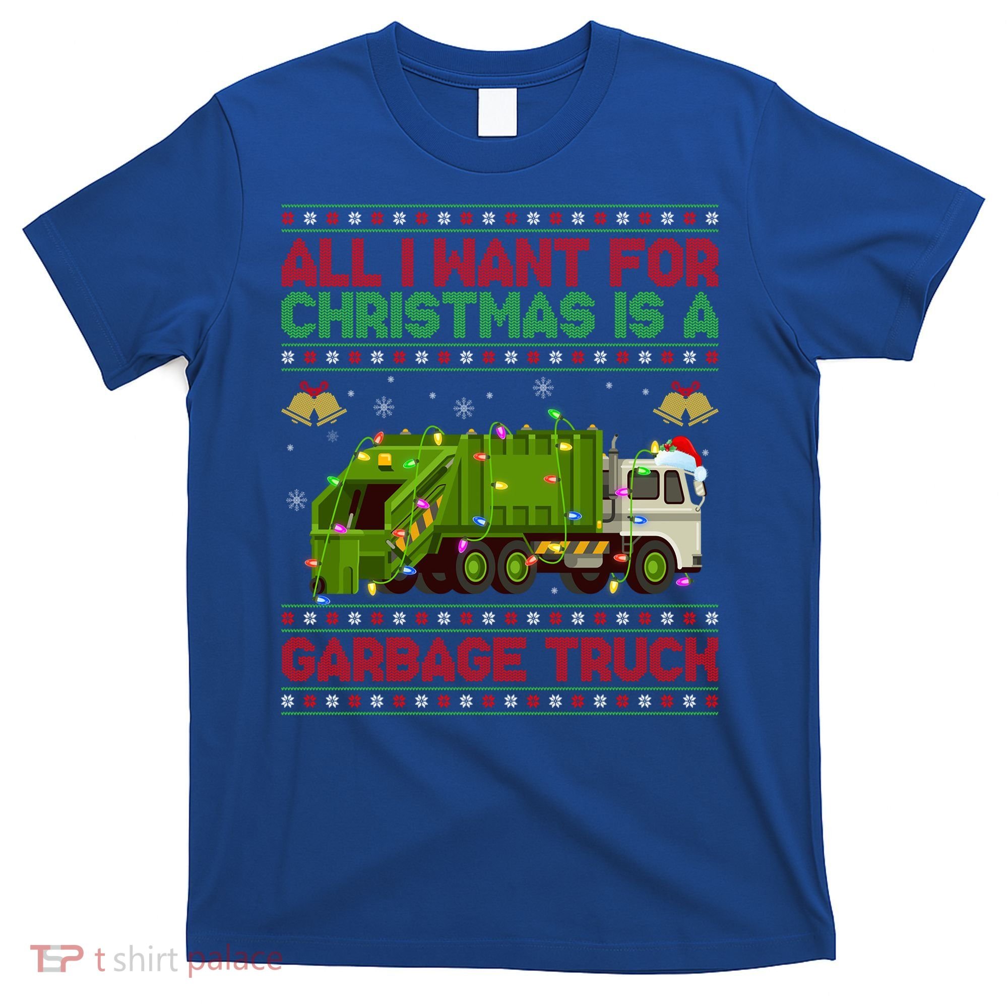 Funny Ugly All I Want For Christmas Is A Garbage Truck Gift T-Shirt