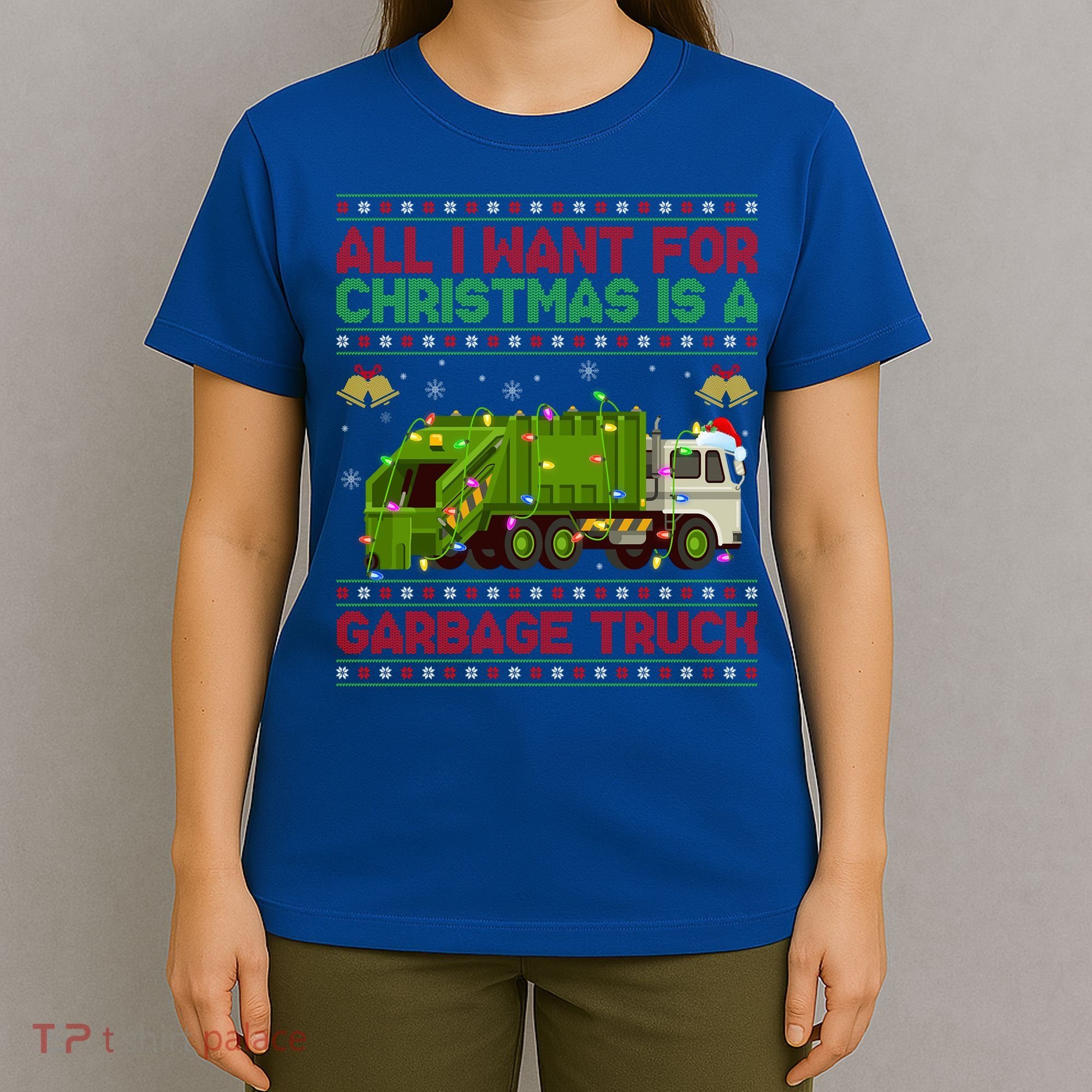 Funny Ugly All I Want For Christmas Is A Garbage Truck Gift T-Shirt