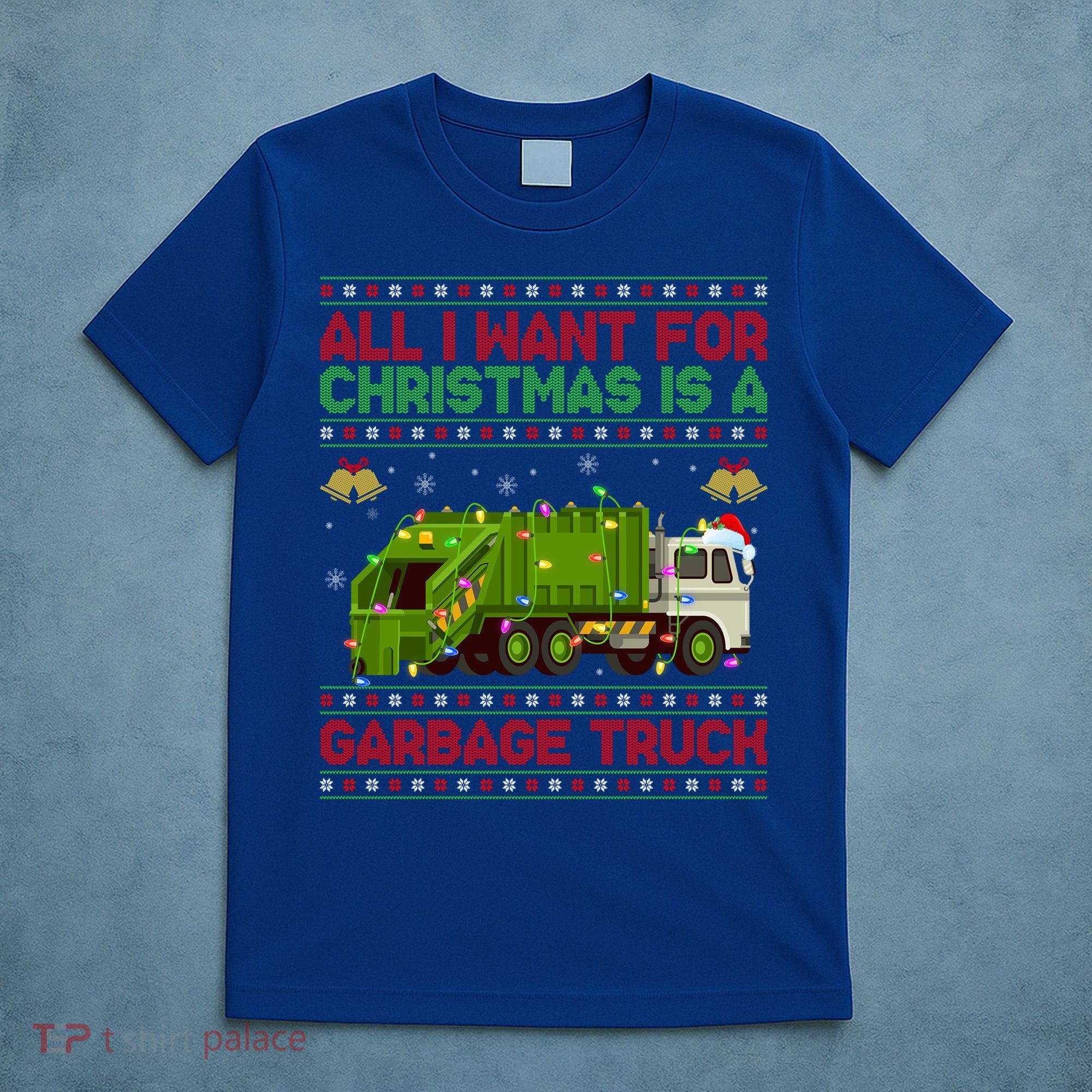 Funny Ugly All I Want For Christmas Is A Garbage Truck Gift T-Shirt