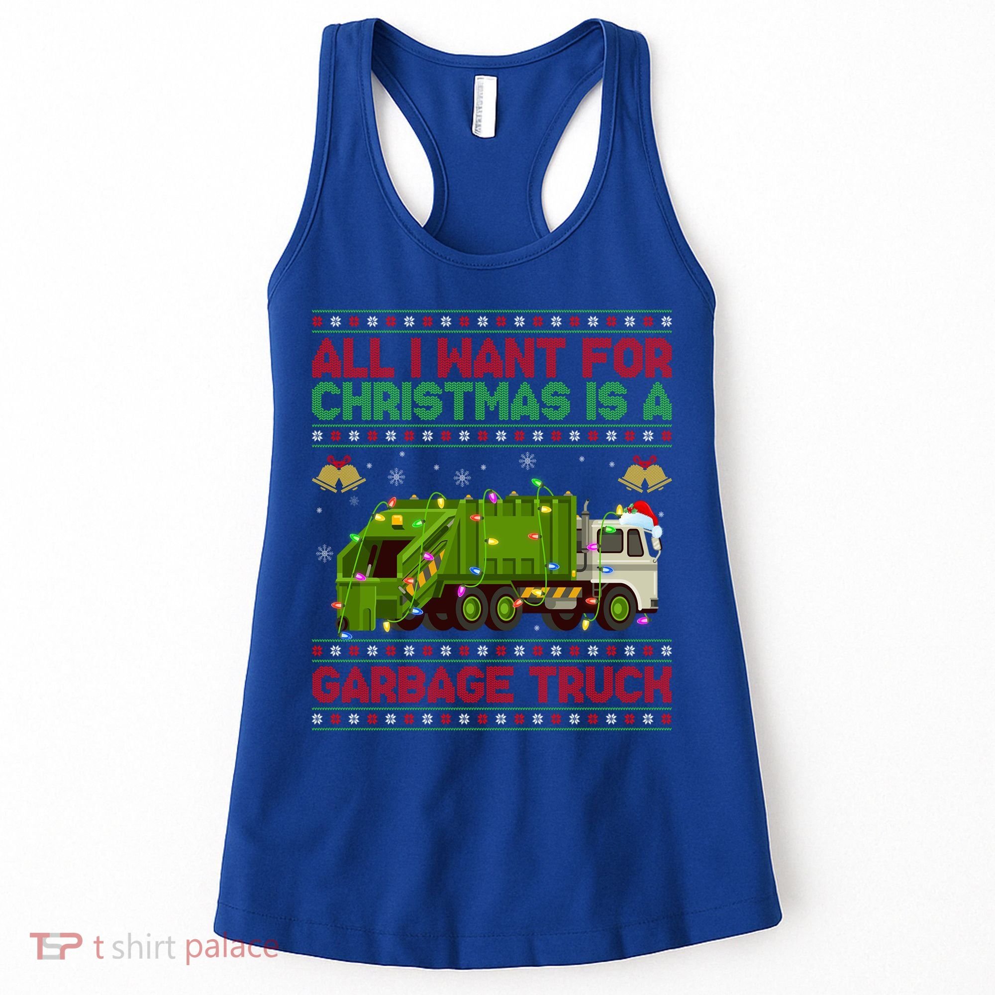 Funny Ugly All I Want For Christmas Is A Garbage Truck Gift Women's Tank Top