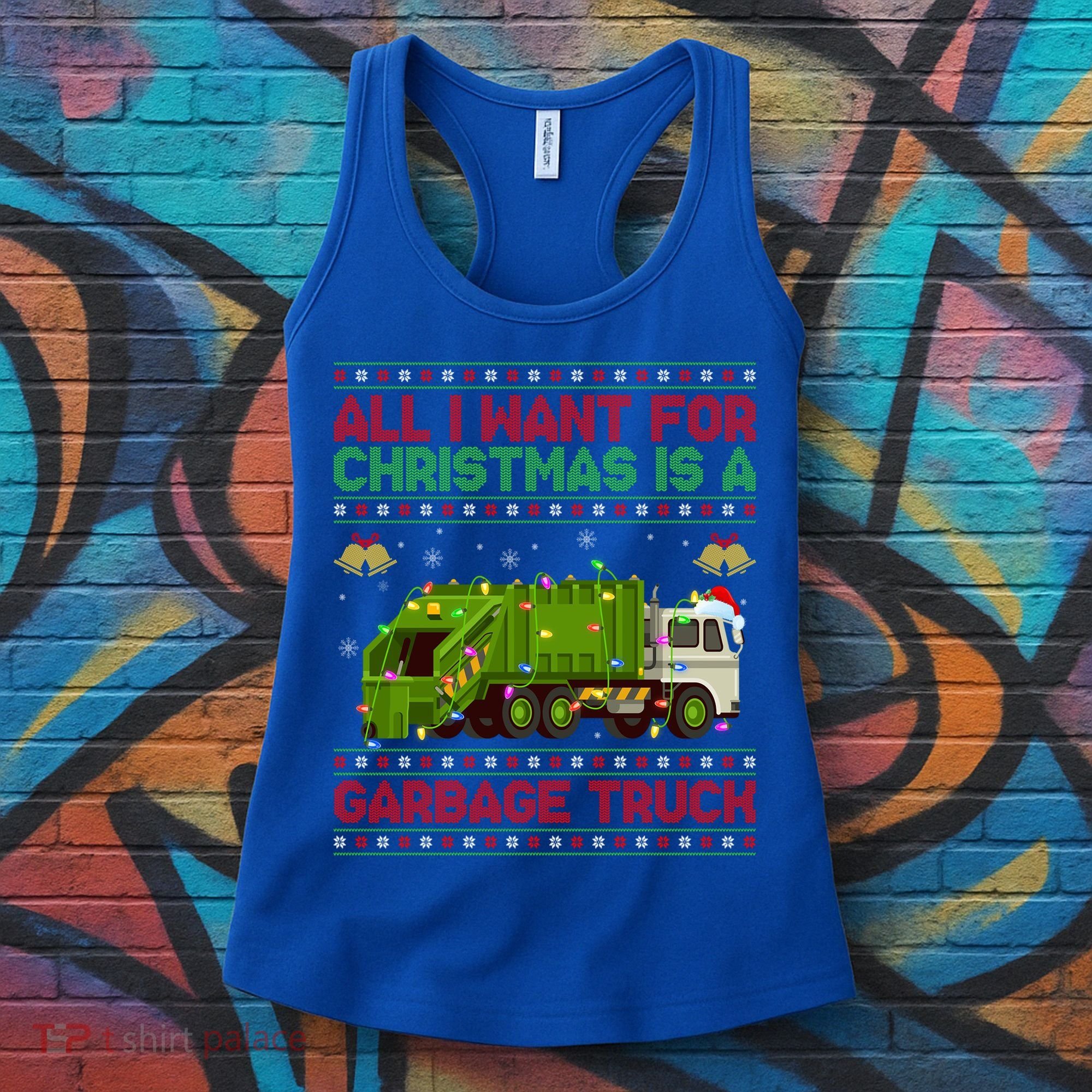 Funny Ugly All I Want For Christmas Is A Garbage Truck Gift Women's Tank Top