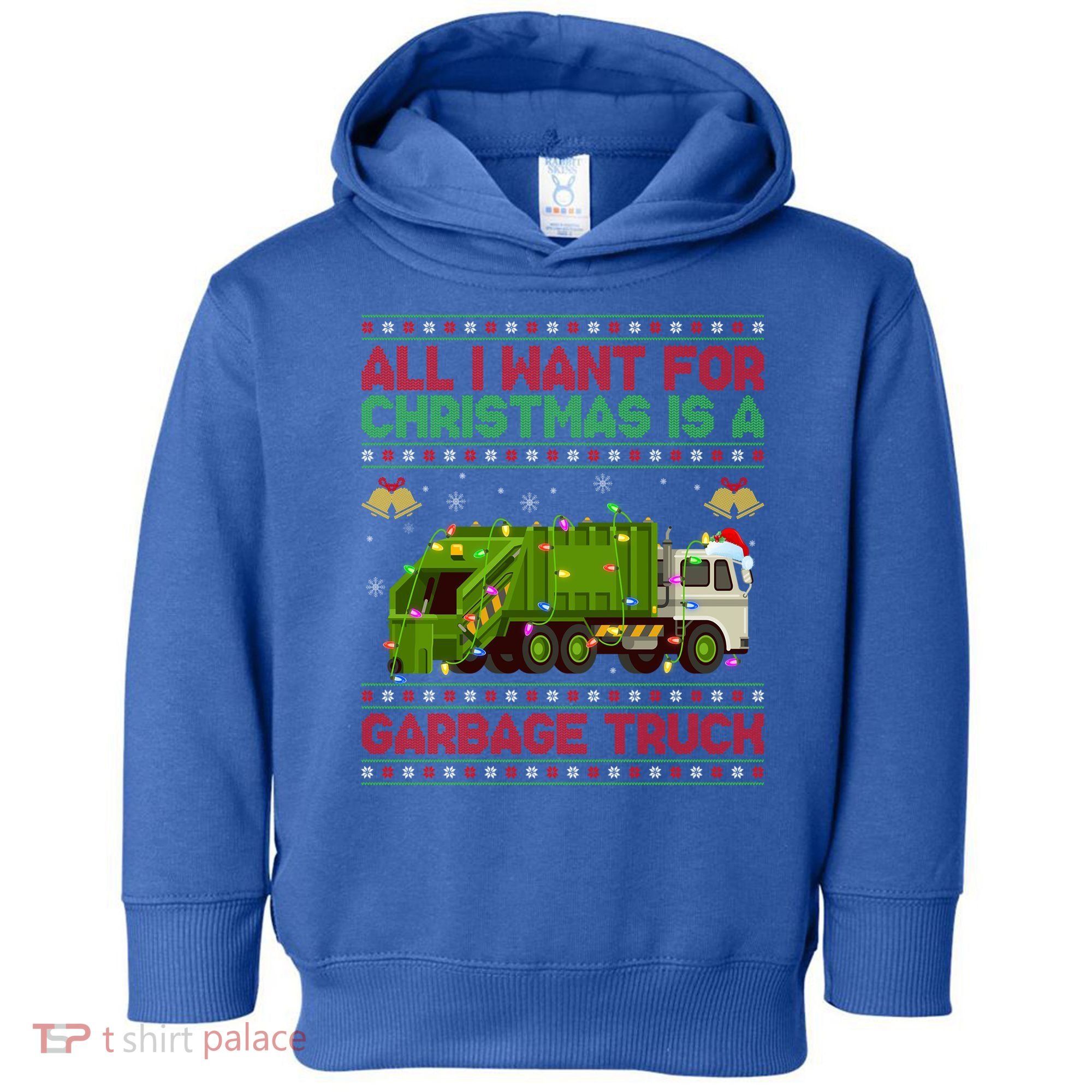 Funny Ugly All I Want For Christmas Is A Garbage Truck Gift Toddler Hoodie