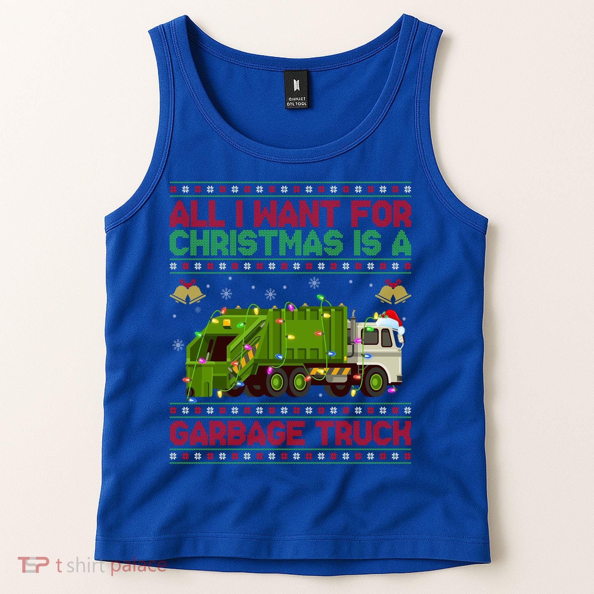 Funny Ugly All I Want For Christmas Is A Garbage Truck Gift Tank Top