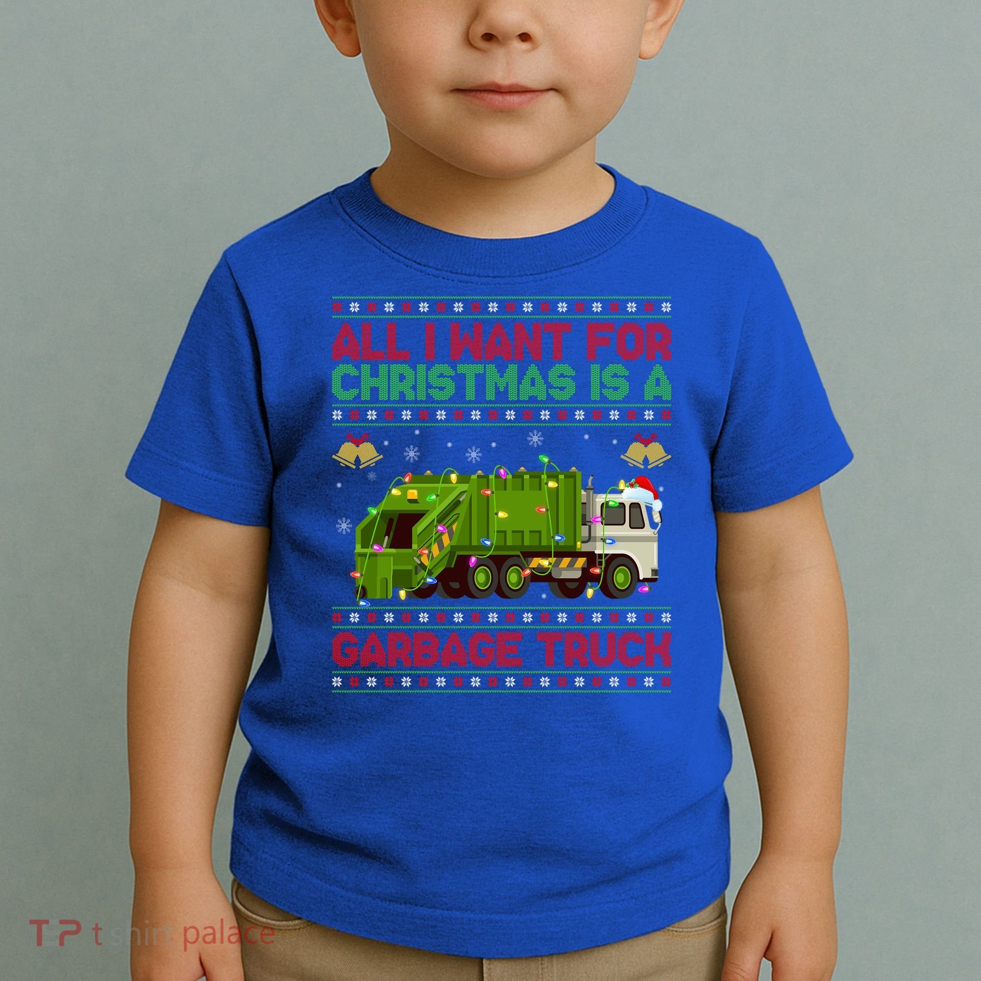 Funny Ugly All I Want For Christmas Is A Garbage Truck Gift Toddler T-Shirt