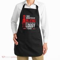 Funny Ufo Abducted By Aliens And All I Got Was This Lousy Apron thumb 2