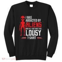 Funny Ufo Abducted By Aliens And All I Got Was This Lousy Sweatshirt thumb 0