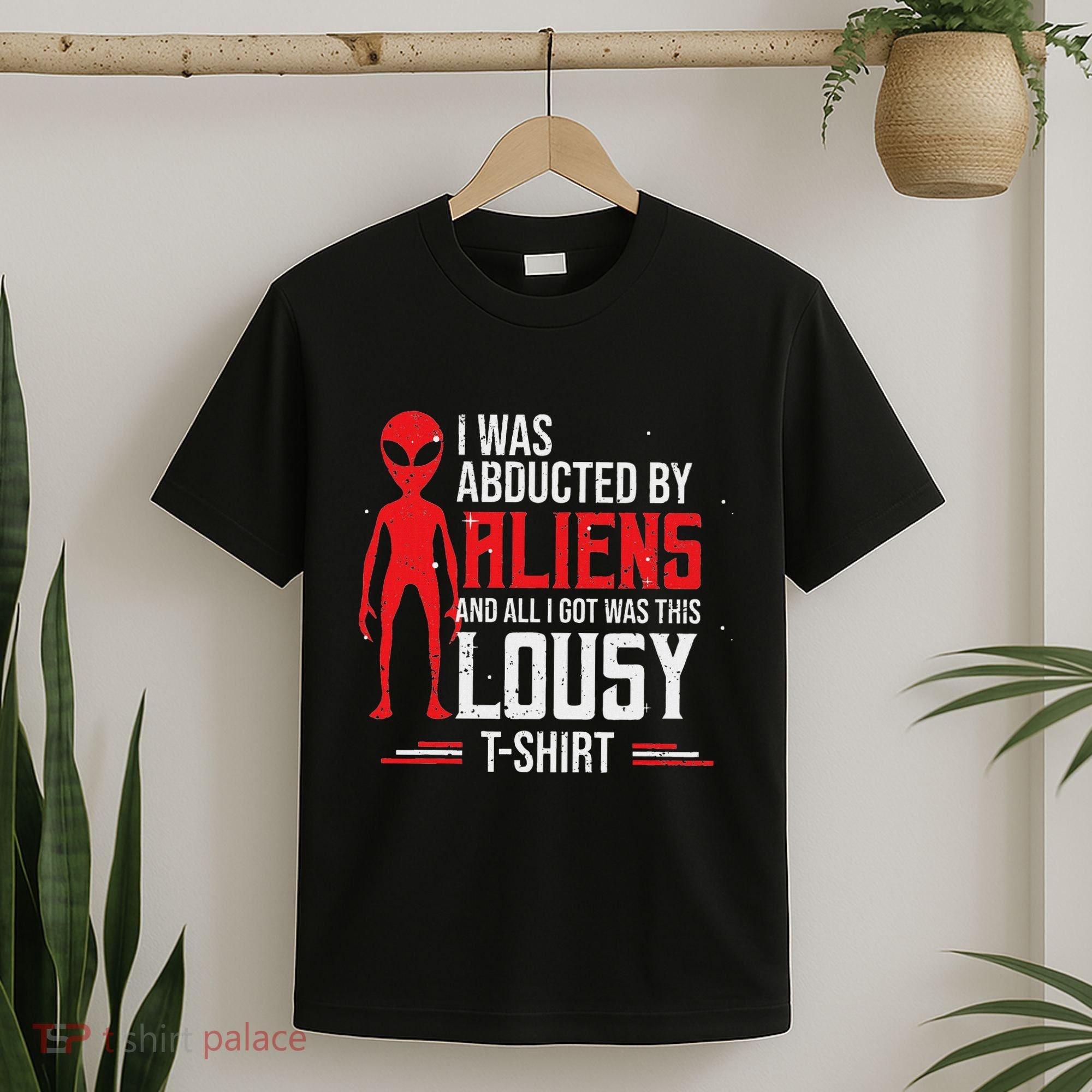 Funny Ufo Abducted By Aliens And All I Got Was This Lousy T-Shirt