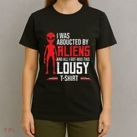 Funny Ufo Abducted By Aliens And All I Got Was This Lousy T-Shirt thumb 4