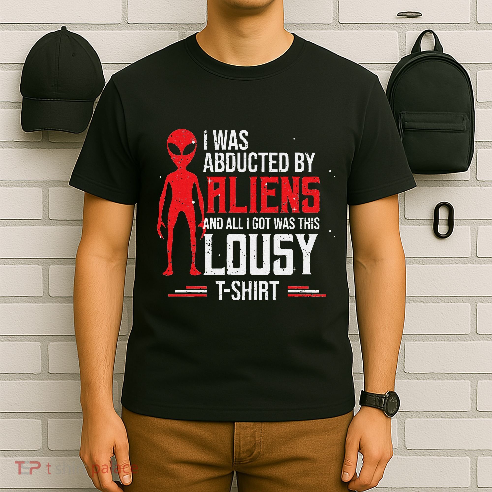 Funny Ufo Abducted By Aliens And All I Got Was This Lousy T-Shirt