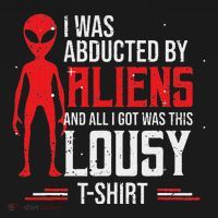 Funny Ufo Abducted By Aliens And All I Got Was This Lousy Mousepad thumb 1