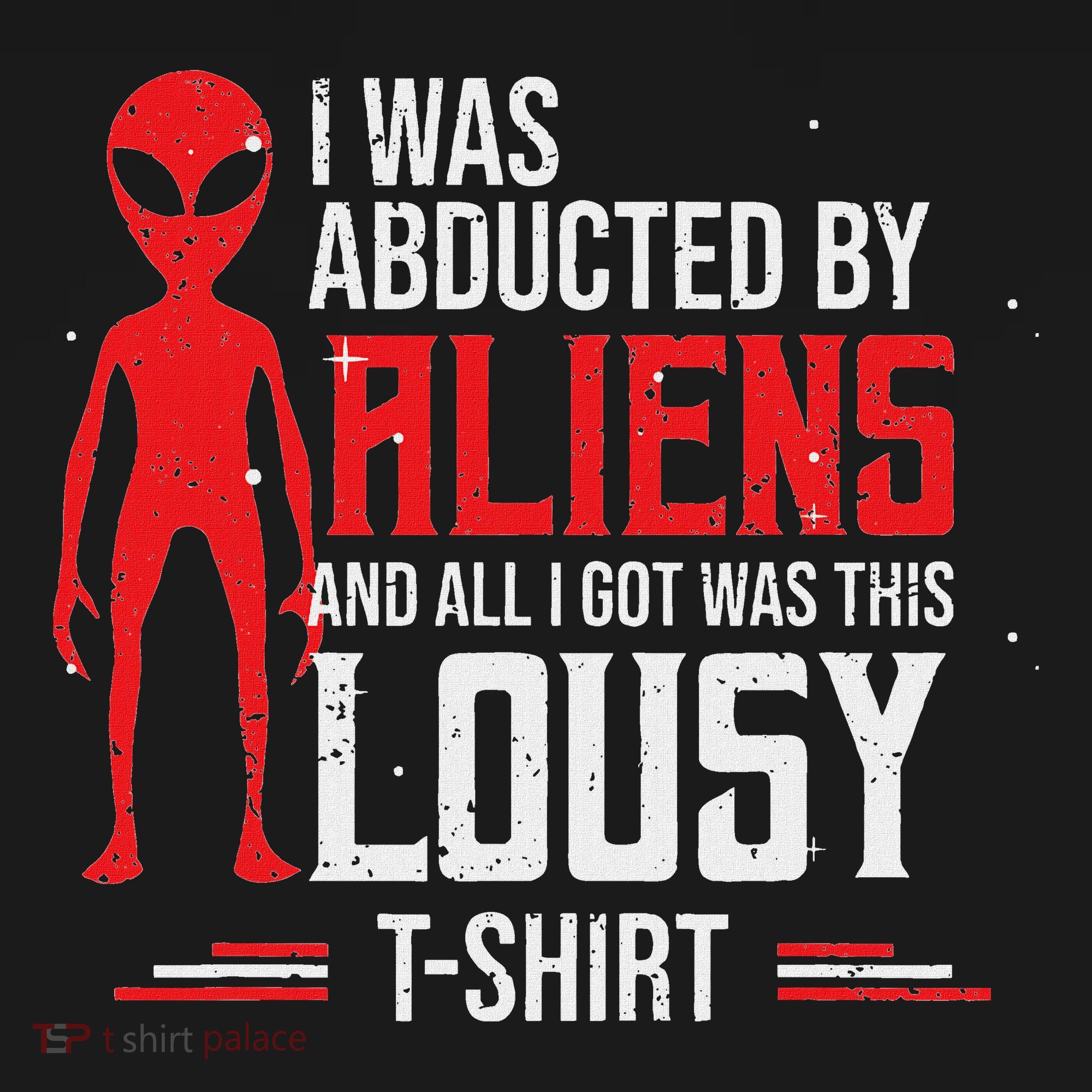 Funny Ufo Abducted By Aliens And All I Got Was This Lousy Baby Bodysuit