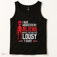 Funny Ufo Abducted By Aliens And All I Got Was This Lousy Tank Top thumb 2