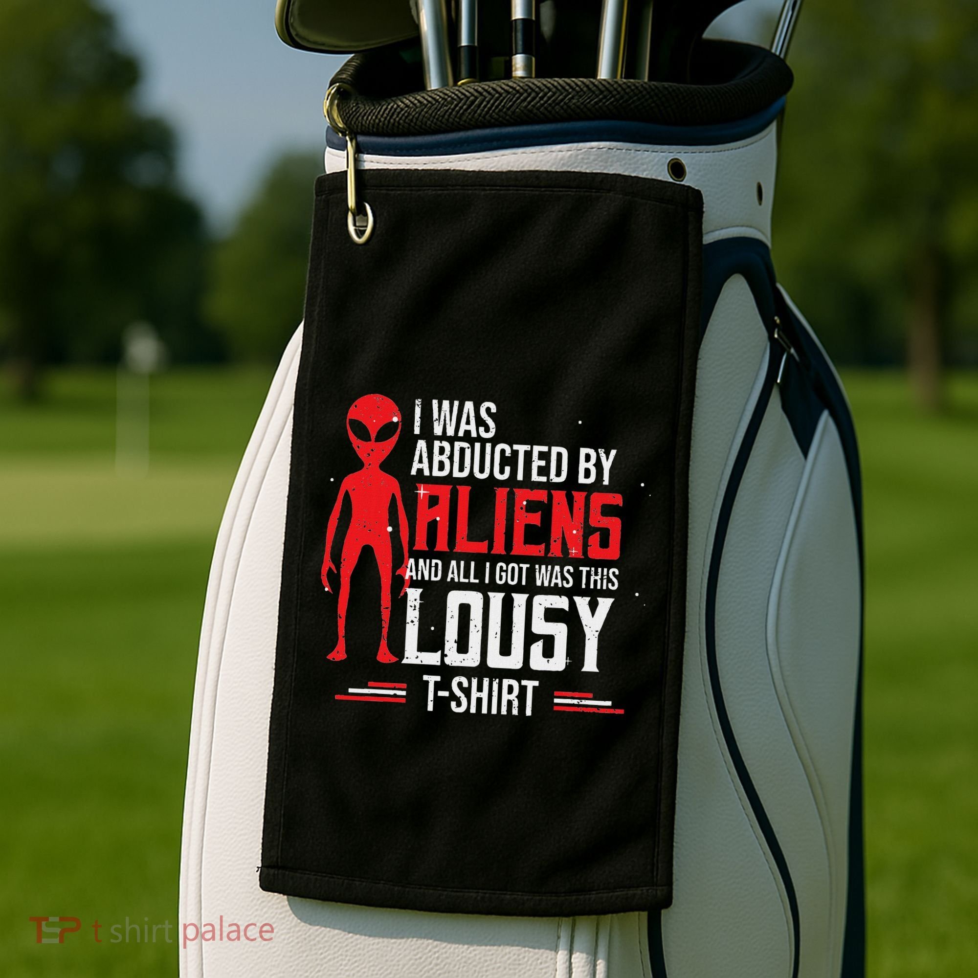 Funny Ufo Abducted By Aliens And All I Got Was This Lousy Golf Towel