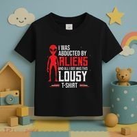 Funny Ufo Abducted By Aliens And All I Got Was This Lousy Toddler T-Shirt thumb 3