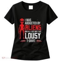 Funny Ufo Abducted By Aliens And All I Got Was This Lousy Women's T-Shirt thumb 0