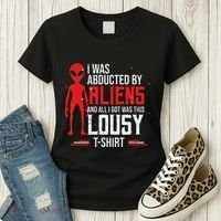 Funny Ufo Abducted By Aliens And All I Got Was This Lousy Women's T-Shirt thumb 3