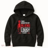 Funny Ufo Abducted By Aliens And All I Got Was This Lousy Kids Hoodie thumb 0