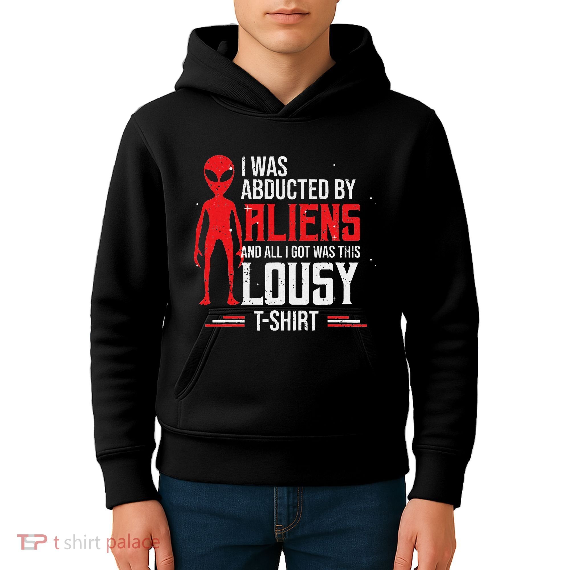 Funny Ufo Abducted By Aliens And All I Got Was This Lousy Kids Hoodie