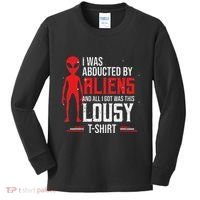 Funny Ufo Abducted By Aliens And All I Got Was This Lousy Kids Long Sleeve Shirt thumb 0