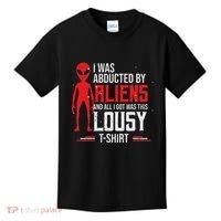 Funny Ufo Abducted By Aliens And All I Got Was This Lousy Kids T-Shirt thumb 0