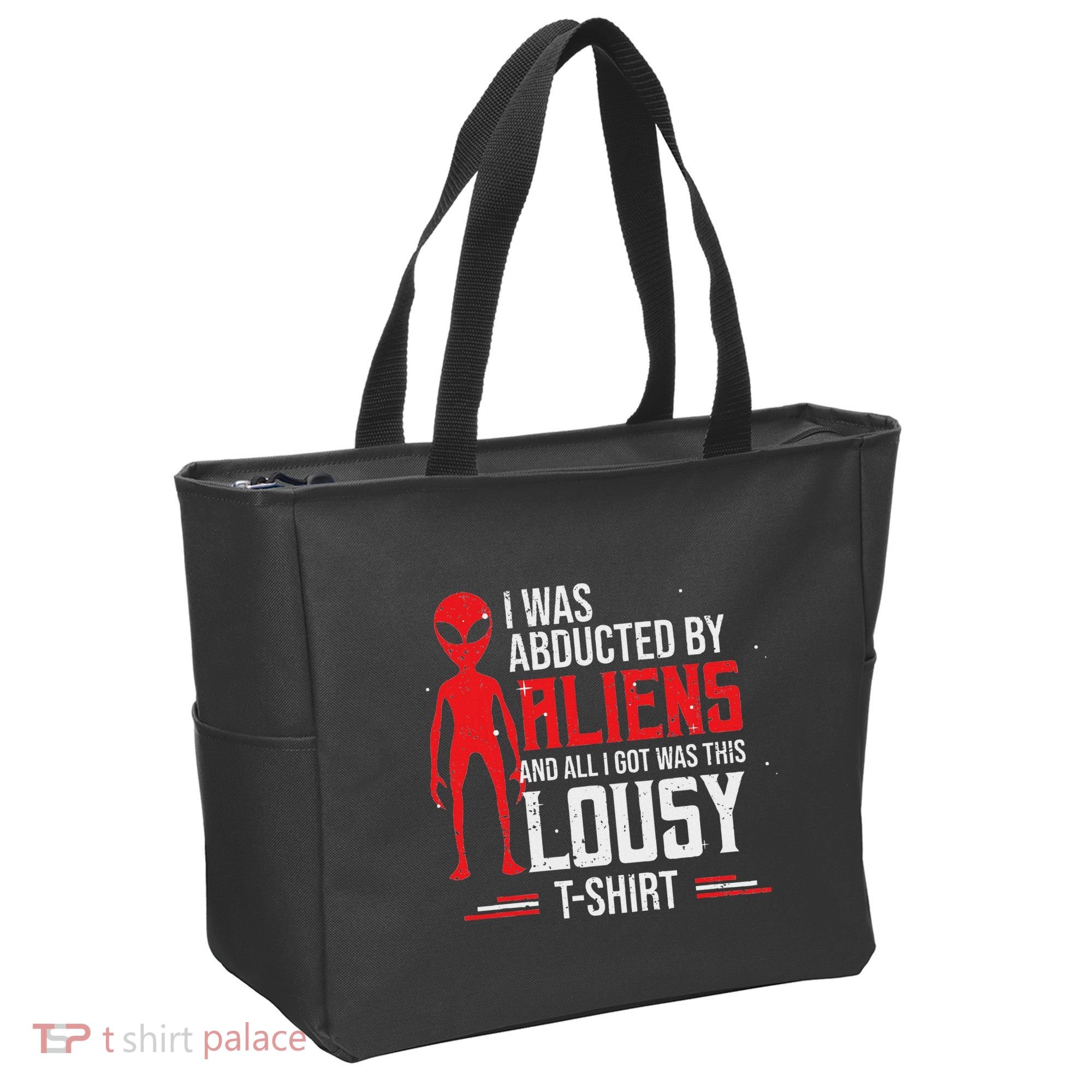 Funny Ufo Abducted By Aliens And All I Got Was This Lousy Tote Bag