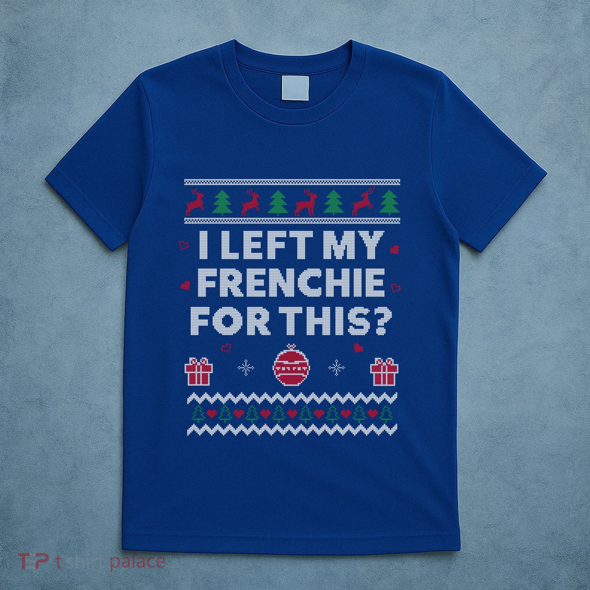 Frenchie Ugly Christmas Funny French Bulldog Dog Xmas Gift T-Shirt