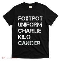 Foxtrot Uniform Charlie Kilo Fuck Lung Cancer T-Shirt thumb 0