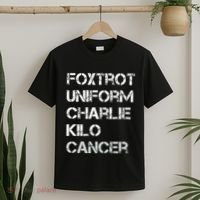 Foxtrot Uniform Charlie Kilo Fuck Lung Cancer T-Shirt thumb 2
