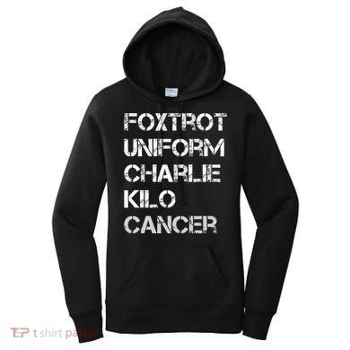 Foxtrot Uniform Charlie Kilo Fuck Lung Cancer Women's Hoodie