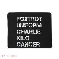 Foxtrot Uniform Charlie Kilo Fuck Lung Cancer Mousepad thumb 0
