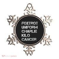 Foxtrot Uniform Charlie Kilo Fuck Lung Cancer Ornament thumb 0