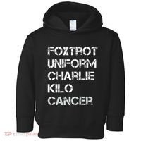 Foxtrot Uniform Charlie Kilo Fuck Lung Cancer Toddler Hoodie thumb 0