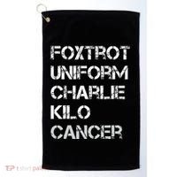 Foxtrot Uniform Charlie Kilo Fuck Lung Cancer Golf Towel thumb 0