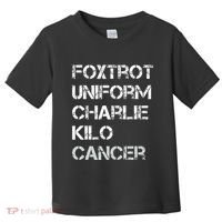 Foxtrot Uniform Charlie Kilo Fuck Lung Cancer Toddler T-Shirt thumb 0